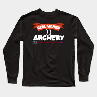 Real women do archery Long Sleeve T-Shirt
